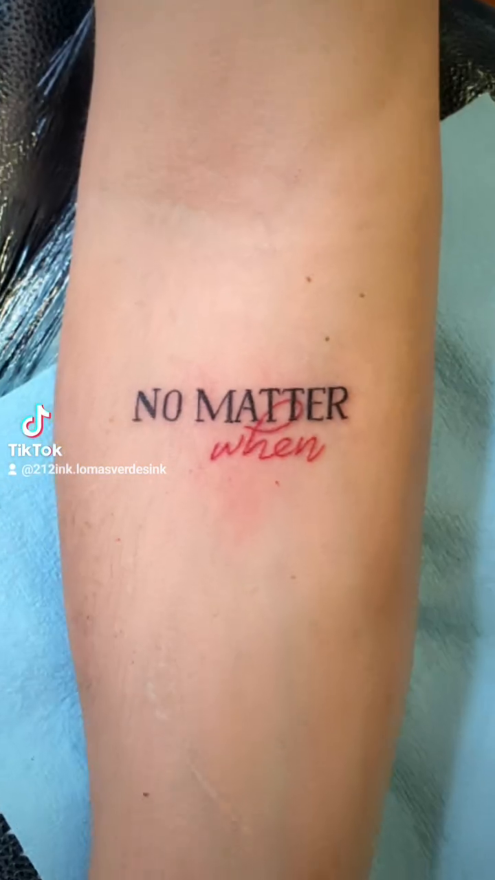Matching "No Matter When" tattoos lettering tattoo on the forearm by Tatuajes Betto Ink Tattoo